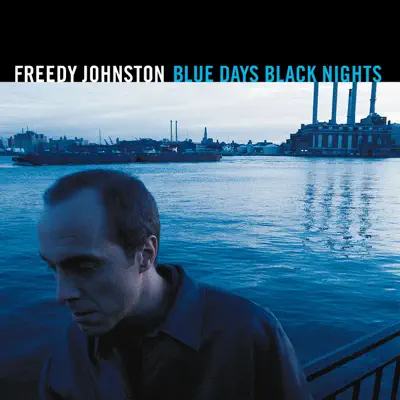 Blue Days Black Nights - Freedy Johnston