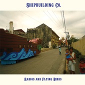 Shipbuilding Co. - Radios and Flying Birds