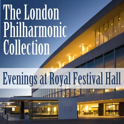 The London Philharmonic Collection: Evenings At Royal Festival Hall - London Philharmonic Orchestra