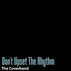 Don't Upset the Rhythm - Single by The Coverband album reviews, ratings, credits