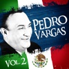 Lo Mejor De Pedro Vargas. Vol.2