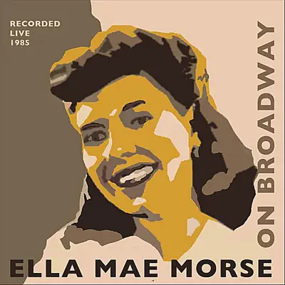 Ella Mae Morse On Broadway - Ella Mae Morse Ella Mae Morse On Broadway - Ella Mae Morse