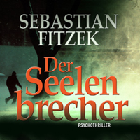 Sebastian Fitzek - Der Seelenbrecher artwork
