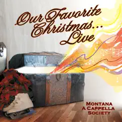 Our Favorite Christmas - Live by Montana A Cappella Society album reviews, ratings, credits