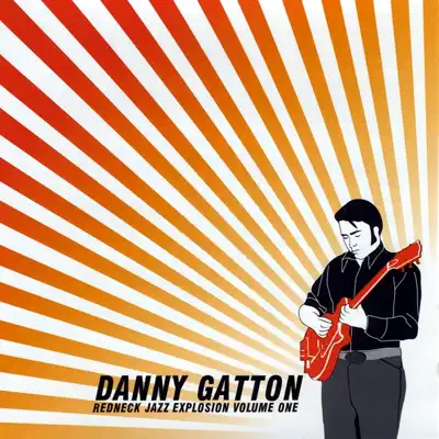 Redneck Jazz Explosion Vol. I - Danny Gatton