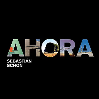 Ahora - Sebastián Schon Ahora - Sebastián Schon