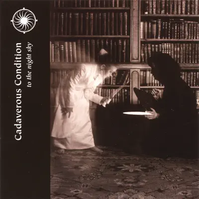 To the Night Sky - Cadaverous Condition To the Night Sky - Cadaverous Condition