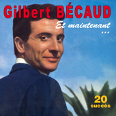 Et maintenant - Gilbert Bécaud