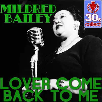 Lover Come Back to Me (Remastered) - Single - Mildred Bailey