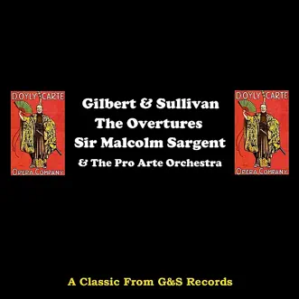 Gilbert & Sullivan - the Overtures by Pro Arte Orchestra & Sir Malcolm Sargent album reviews, ratings, credits