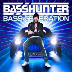 Bass Generation (Bonus Track Version) - Basshunter