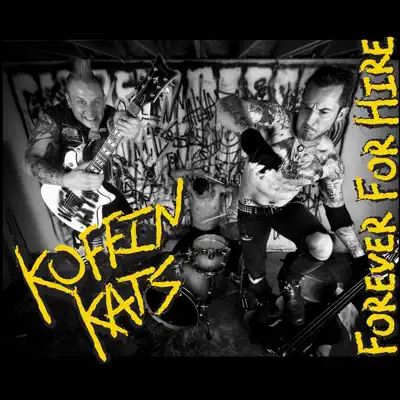 Forever for Hire - Koffin Kats Forever for Hire - Koffin Kats