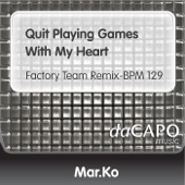 Quit Playing Games With My Heart (Factory Team Remix-BPM 129) artwork