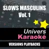 Slows Masculins, Vol. 1 (Versions karaoké) album lyrics, reviews, download