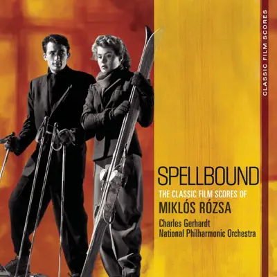 Classic Film Scores: Spellbound - National Philharmonic Orchestra Classic Film Scores: Spellbound - National Philharmonic Orchestra