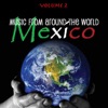 Music from Around the World- Mexico Volume 2