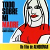Todo Sobre Mi Madre (Original Motion Picture Soundtrack)
