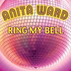 Ring My Bell (Re-Recorded Versions) - EP - Anita Ward Ring My Bell (Re-Recorded Versions) - EP - Anita Ward