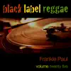 Black Label Reggae (Voulme 25) album lyrics, reviews, download