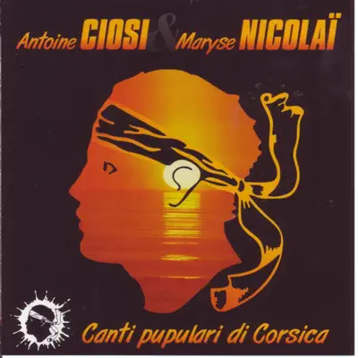 Canti pupulari di Corsica (Chants Populaires Corses) - Antoine Ciosi Canti pupulari di Corsica (Chants Populaires Corses) - Antoine Ciosi