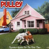 Pulley - Hooray for Me