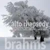 Brahms: Alto Rhapsody, Op. 53 album lyrics, reviews, download