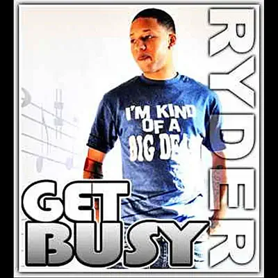 Get Busy - Ryder