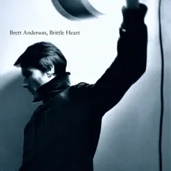 Brittle Heart - Single - Brett Anderson