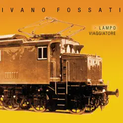 Lampo viaggiatore (Remastered) - Ivano Fossati