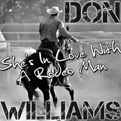 She's In Love With A Rodeo Man - Don Williams