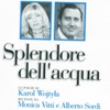 Splendore dell'acqua (Karol Wojtyla) [Le poesie di Karol Wojtyla, Papa Giovanni Paolo II, recitate da Monica Vitti ed Alberto Sordi], 1999