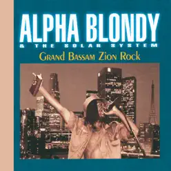 Grand Bassam Zion Rock (Remastered Edition) - Alpha Blondy