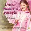 Onder Moeders Paraplu album lyrics, reviews, download