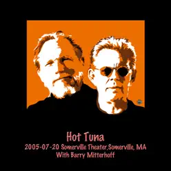 2005-07-20  Somerville Theater, Somerville, MA - Hot Tuna