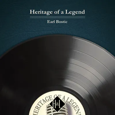 H&L - Heritage of a Legend: Earl Bostic - Earl Bostic H&L - Heritage of a Legend: Earl Bostic - Earl Bostic