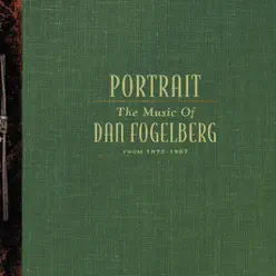 Portrait - The Music of Dan Fogelberg from 1972-1997 - Dan Fogelberg