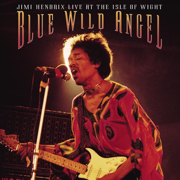 Blue Wild Angel: Live At the Isle of Wight - Jimi Hendrix