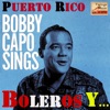 Vintage Puerto Rico No. 13: Bobby Capó Sings - Boleros y Más