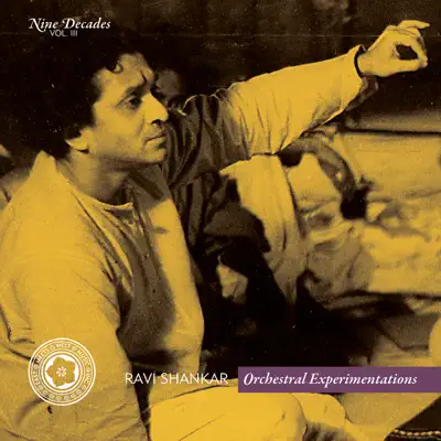 Nine Decades, Vol. III: Orchestral Experimentations - Ravi Shankar