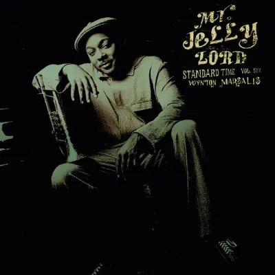 Standard Time, Vol. 6: Mr. Jelly Lord - Wynton Marsalis Standard Time, Vol. 6: Mr. Jelly Lord - Wynton Marsalis
