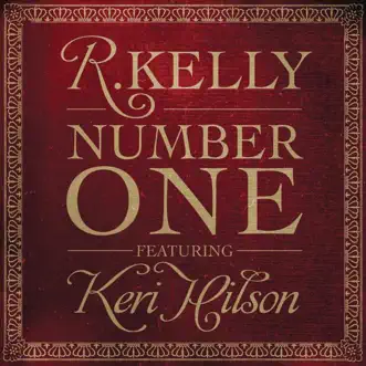 Number One (Remixes) [feat. Keri Hilson] by R. Kelly album reviews, ratings, credits