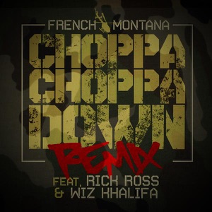 Choppa Choppa Down (feat. Rick Ross & Wiz Khalifa) [Remix] - Single