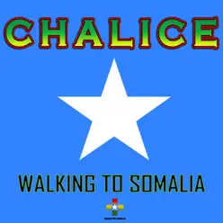 Walking to Somalia - Single - Chalice Walking to Somalia - Single - Chalice