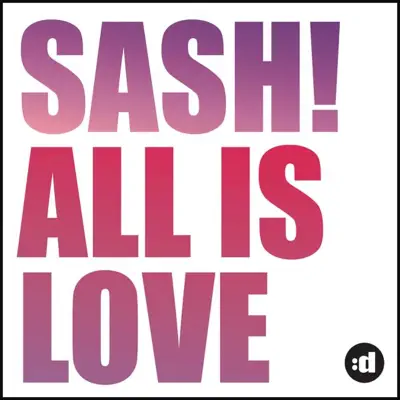All Is Love - Sash!
