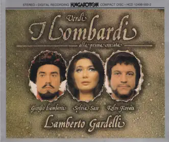 Verdi: I Lombardi (The Lombards at the First Crusade, Opera in 4 acts) by Lamberto Gardelli, Giorgio Lamberti, Sylvia Sass, Kolos Kováts & Hungarian State Opera Orchestra album reviews, ratings, credits