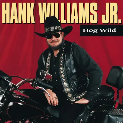 Hog Wild - Hank Williams Jr.