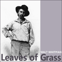 Walt Whitman - Leaves of Grass (Unabridged) artwork