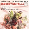 Music for the Millions, Vol. 6: Debussy & De Falla