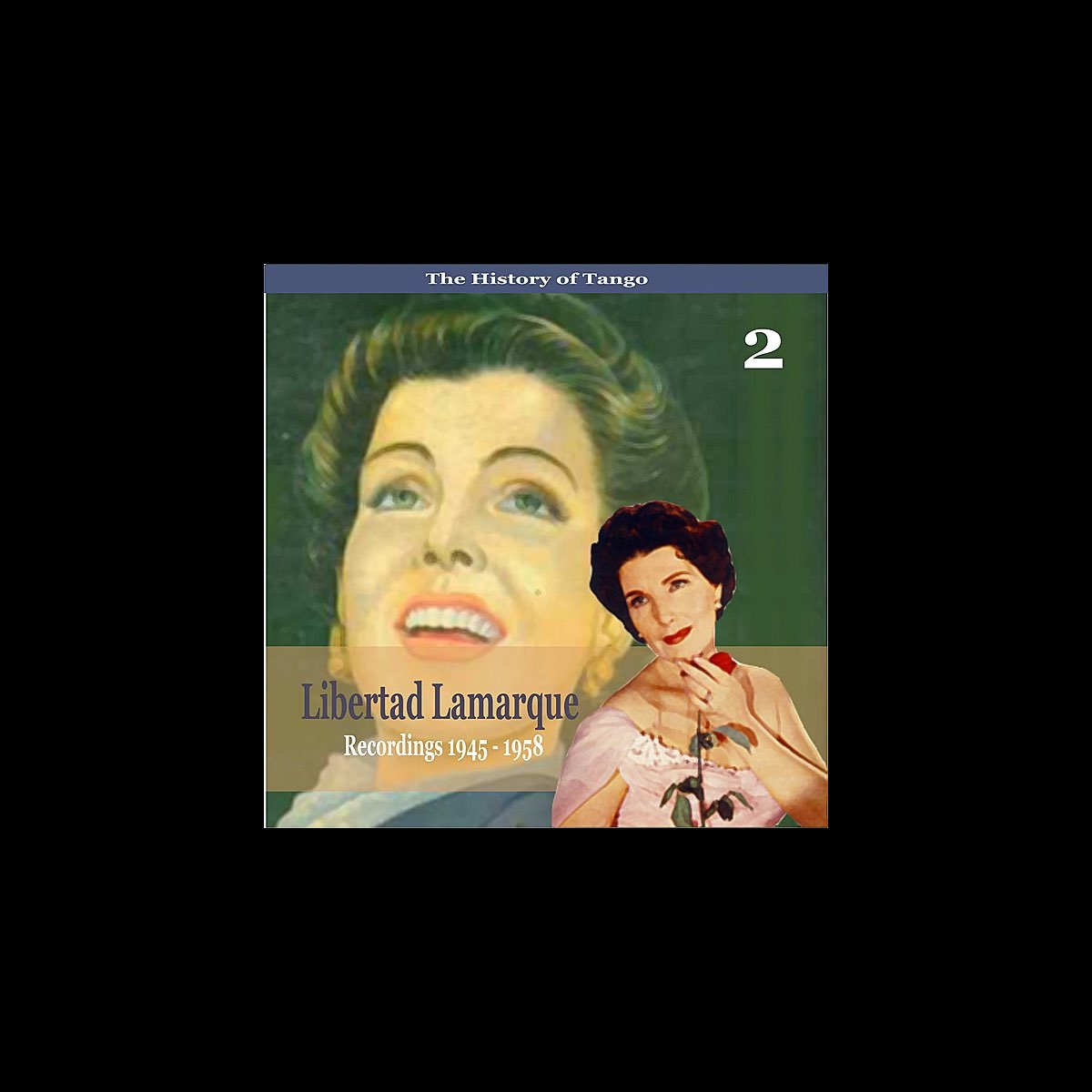 ‎Libertad Lamarqueの「The History of Tango / Libertad Lamarque, Vol. 2 ...