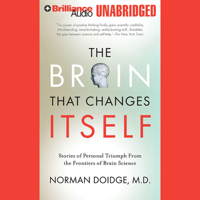 Norman Doidge M.D. - The Brain That Changes Itself: Personal Triumphs from the Frontiers of Brain Science (Unabridged) artwork